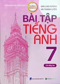 Bài Tập Tiếng Anh 7 - Có Đáp Án (Dùng Kèm SGK Tiếng Anh 7 Global Success) - HASA