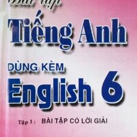 Bài tập Tiếng Anh dùng kèm sách giáo khoa English lớp 6 xưa (Tập I)