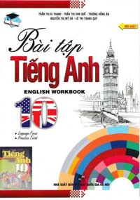 Bài Tập Tiếng Anh - English Workbook 10 - Sách Bài Tập Theo Chương Trình Mới