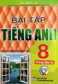 Bài Tập Tiếng Anh Global Success - Lưu Hoằng Trí Free Answers Key - Lớp 8