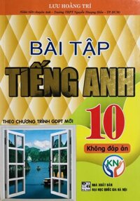 Bài Tập Tiếng Anh Global Success - Lưu Hoằng Trí Free Answers Key - Lớp 10