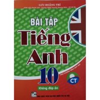 Bài Tập Tiếng Anh Lớp 10  Theo chương trình GDPT Mới - Lưu Hoằng Trí - Tặng File Đáp Án