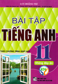 Bài Tập Tiếng Anh Lớp 11 (Không Đáp Án) - Bộ Sách Kết Nối