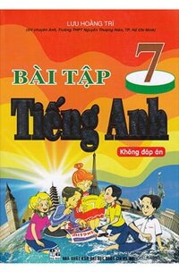 Bài Tập Tiếng Anh lớp 7 Lưu Hoằng Trí - Không đáp án