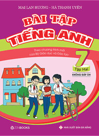 Bài Tập Tiếng Anh Lớp 7 - Tập 2 (Không Đáp Án) ( Mai Lan Hương ) - Chương Trình Mới