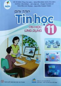 Bài tập Tin học lớp 11 - Tin học ứng dụng Bộ sách Cánh Diều