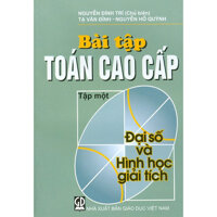 Bài Tập Toán Cao Cấp - Tập 1 - Đại Số Và Hình Học Giải Tích