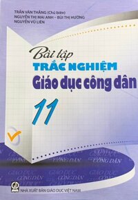 Bài tập trắc nghiệm Giáo Dục Công Dân lớp 11