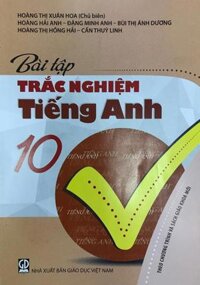 Bài tập trắc nghiệm Tiếng Anh lớp 10 (Chương trình mới) - HEID