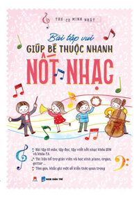 Bài Tập Vui Giúp Bé Thuộc Nhanh Nốt Nhạc