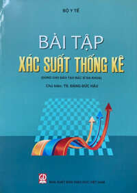 Bài tập xác suất thống kê Dùng cho đào tạo bác sĩ đa khoa
