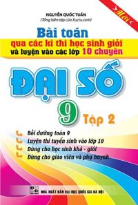 Bài Toán Qua Các Kì Thi Học Sinh Giỏi, Luyện Vào Lớp 10 Chuyên Đề Đại Số Tập 2