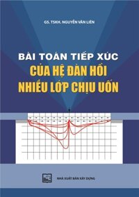 BÀI TOÁN TIẾP XÚC CỦA HỆ ĐÀN HỒI NHIỀU LỚP CHỊU UỐN Tái bản năm 2022