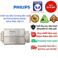 Ballast / tăng phô/ Chấn lưu điện tử bóng đèn cao áp Philisp Metal Halide BHLE 400L 200 TS