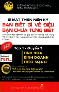 Bạn Biết Gì Về Điều Bạn Chưa Từng Biết - Tập 1 Quyển 3 Tinh Hoa Kinh Doanh Theo Mạng