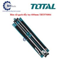 Bàn Cắt Gạch Total 600mm THT576004 Chính Hãng