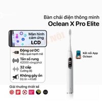 Bàn chải điện Oclean X Pro Elite: Màn hình cảm ứng, rung siêu âm thông minh