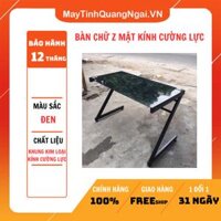 BÀN CHỮ Z MẶT KÍNH CƯỜNG LỰC