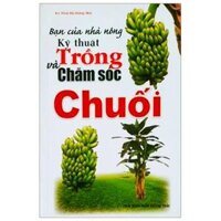 Bạn Của Nhà Nông - Kỹ Thuật Trồng Và Chăm Sóc Chuối