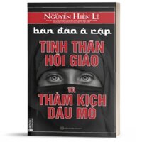 Bán đảo Ả rập - Tinh thần hồi giáo và thảm kịch dầu mỏ Sách Bizbooks Sách hay mỗi ngày