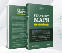 Bản Đồ Chiến Lược Strategy Maps - Robert S. Kaplan, David P. Norton - PACE Books