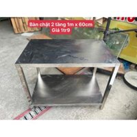 BÀN INOX/BÀN CHẶT 2 TẦNG 60X1M - TỒN KHO THANH LÝ