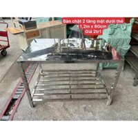 BÀN INOX/BÀN CHẶT 2 TẦNG MẶT THẺ DƯỚI 80X1M2 - TỒN KHO THANH LÝ