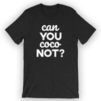 Bạn không thể Coco? Áo thun Áo sơ mi dừa ngộ nghĩnh