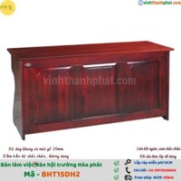 Bàn làm việc bàn hội trường gỗ ghép tự nhiên BHT15DH2 và BHT12DH2 Hòa phát