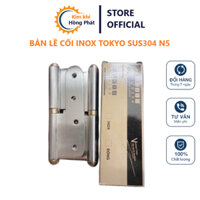 BẢN LỀ CỐI CỬA  ĐỒNG TOKYO INOX SUS304 NO.5 LUXURY
