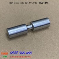 Bản lề cối inox 304 M12*45 - BLC1245