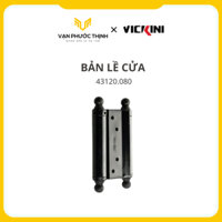 Bản lề cửa tự động VICKINI/IVAN - 43120.080 Vạn Phước Thịnh