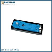 Bản lề sàn VVP 105kg Chính Hãng