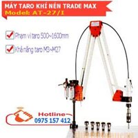 Bán máy taro khí nén AT-27/I, máy taro kim loại M3-M27, taro cần Trade Max 1600mm.