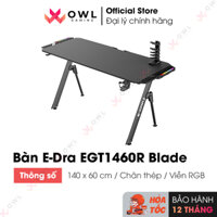Bàn máy tính E-Dra EGT1460R Blade (Hàng chính hãng)