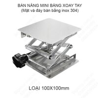 Bàn nâng mini nâng hạ đồ vật bằng tay vặn, mặt và đáy bằng inox 304, loại 100x100mm