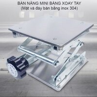 Bàn nâng mini vặn tay, mặt và đáy bằng inox 304, loại kích thước 200x200mm