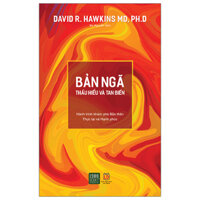 Bản Ngã - Thấu Hiểu Và Tan Biến Tái Bản 2023 - David R Hawkins MD, PhD - 1980 BOOKS HCM