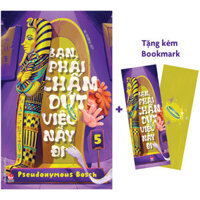 Bạn Phải Chấm Dứt Việc Này Đi Bí Mật  Tập 5 Tặng Bookmark