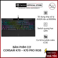 Bàn Phím cơ Corsair K70 - K70 PRO RGB - Hàng Chính Hãng