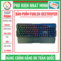 Bàn phím cơ Fuhlen Destroyer Full size bàn Phím Gaming Led RAINBOW chính hãng bảo hành 24 tháng