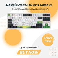 BÀN PHÍM CƠ FUHLEN H87S PANDA V2 3-MODE/ GASKET/ HOTSWAP/ MẠCH XUÔI