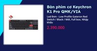 Bàn phím cơ Keychron K1 Pro QMK/VIA (Led Đơn - Low Profile Gateron Red Switch - Black - Mới, Full box, Nhập khẩu)