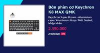 Bàn phím cơ Keychron K8 MAX QMK (Keychron Super Brown - Aluminium case - Aluminium Gray - Mới, Sealed, Nhập khẩu) (K8M-J3)