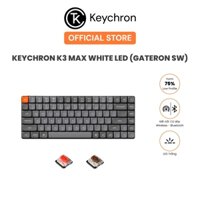 Bàn phím cơ không dây Keychron K3 Max White Led (Gateron Sw)