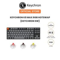 Bàn phím cơ không dây Keychron K8 Max RGB Hotswap (Keychron Sw)
