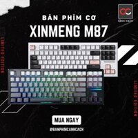 BÀN PHÍM CƠ XINMENG M87 MẠCH XUÔI LED RGB (Có led viền)