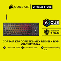 Bàn phím Corsair K70 CORE TKL-MLX RED-BLK RGB - CH-911911E-NA