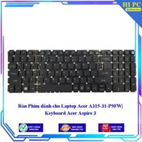 Bàn Phím dành cho Laptop Acer A315-31-P9FW Keyboard Acer Aspire 3 - Hàng Nhập Khẩu