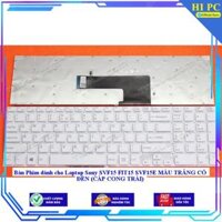 Bàn Phím dành cho Laptop Sony SVF15 FIT15 SVF15E MÀU TRẮNG CÓ ĐÈN CÁP CONG TRÁI - Hàng Nhập Khẩu - KHÔNG ĐÈN